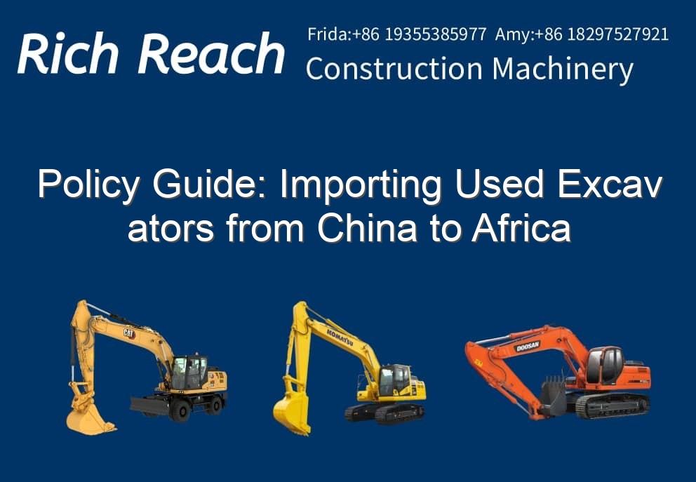 Policy Guide: Importing Used Excavators from China to Africa